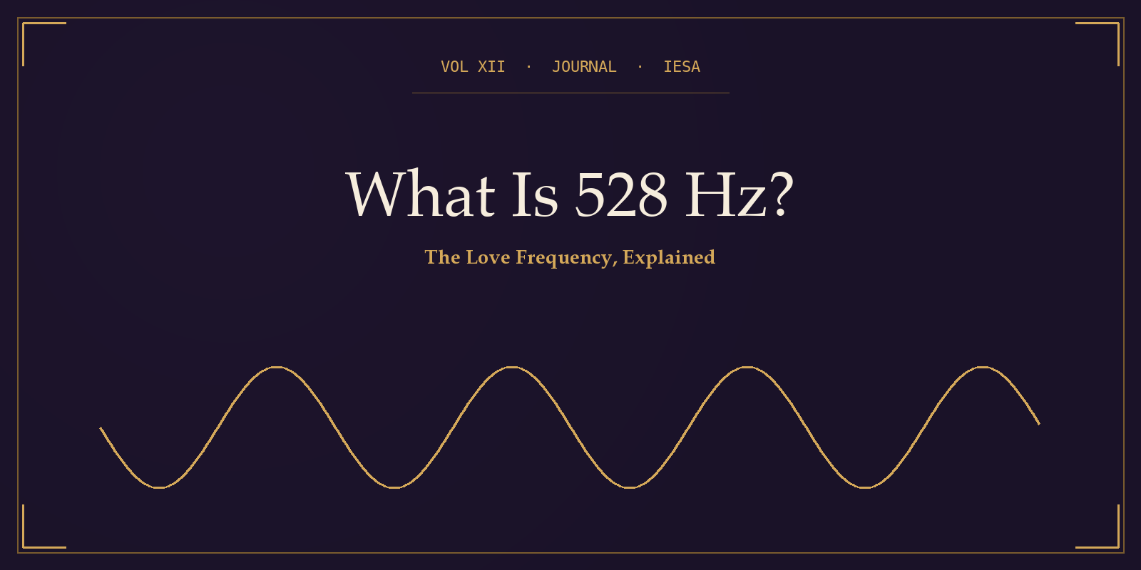 IESA Journal Volume XII cover with the title "What Is 528 Hz?" set in serif type over a gold sine wave on a deep plum background.