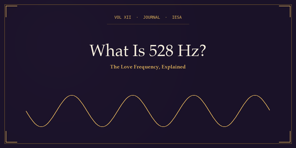 What Is 528 Hz? The Love Frequency, Explained