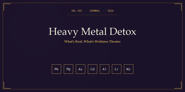 Heavy Metal Detox: What's Real, What's Wellness Theater