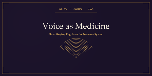 Voice as Medicine: How Singing Regulates the Nervous System