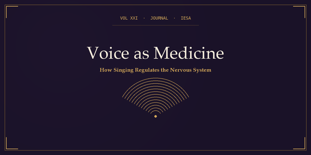 Voice as Medicine: How Singing Regulates the Nervous System