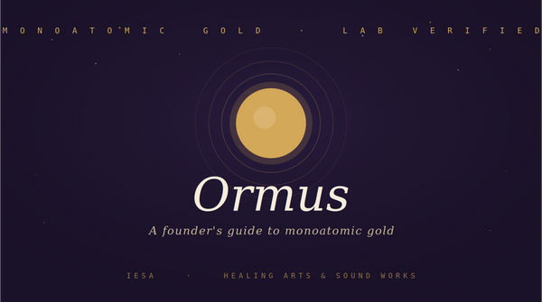 What Is Ormus? A Founder's Plain-English Guide to Monoatomic Gold
